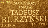 BURZYŃSKI Thaddeus - Grave inscription, St Stanislaus Kostka Archcathedral, Łódź, source: www.radioplus.pl, own collection; CLICK TO ZOOM AND DISPLAY INFO