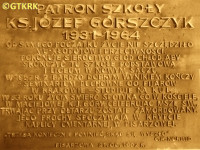 GÓRSZCZYK Joseph (Fr Josefa) - Commemorative plaque, Fr Joseph Górszczyk Primary School, Pisarzowa, source: www.pisarzowa.pl, own collection; CLICK TO ZOOM AND DISPLAY INFO