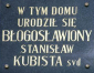 bł. STANISŁAW KUBISTA - tablica pamiątkowa na domu urodzenia, Kostuchna; źródło: pl.wikipedia.org